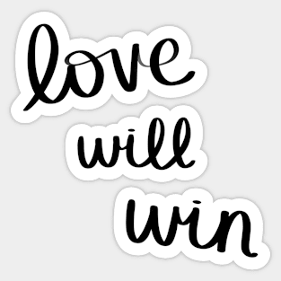 Love Will Win Sticker